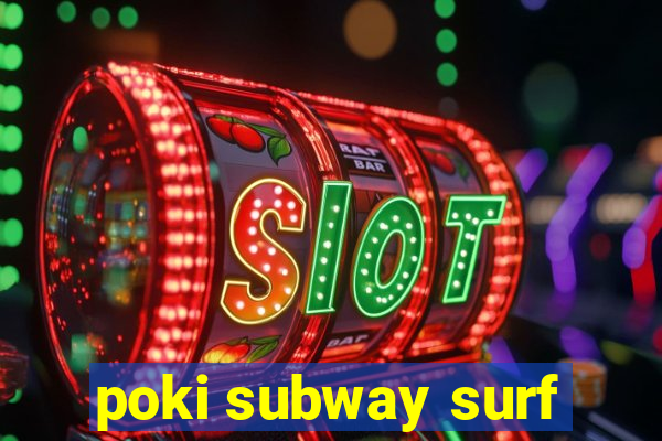 poki subway surf